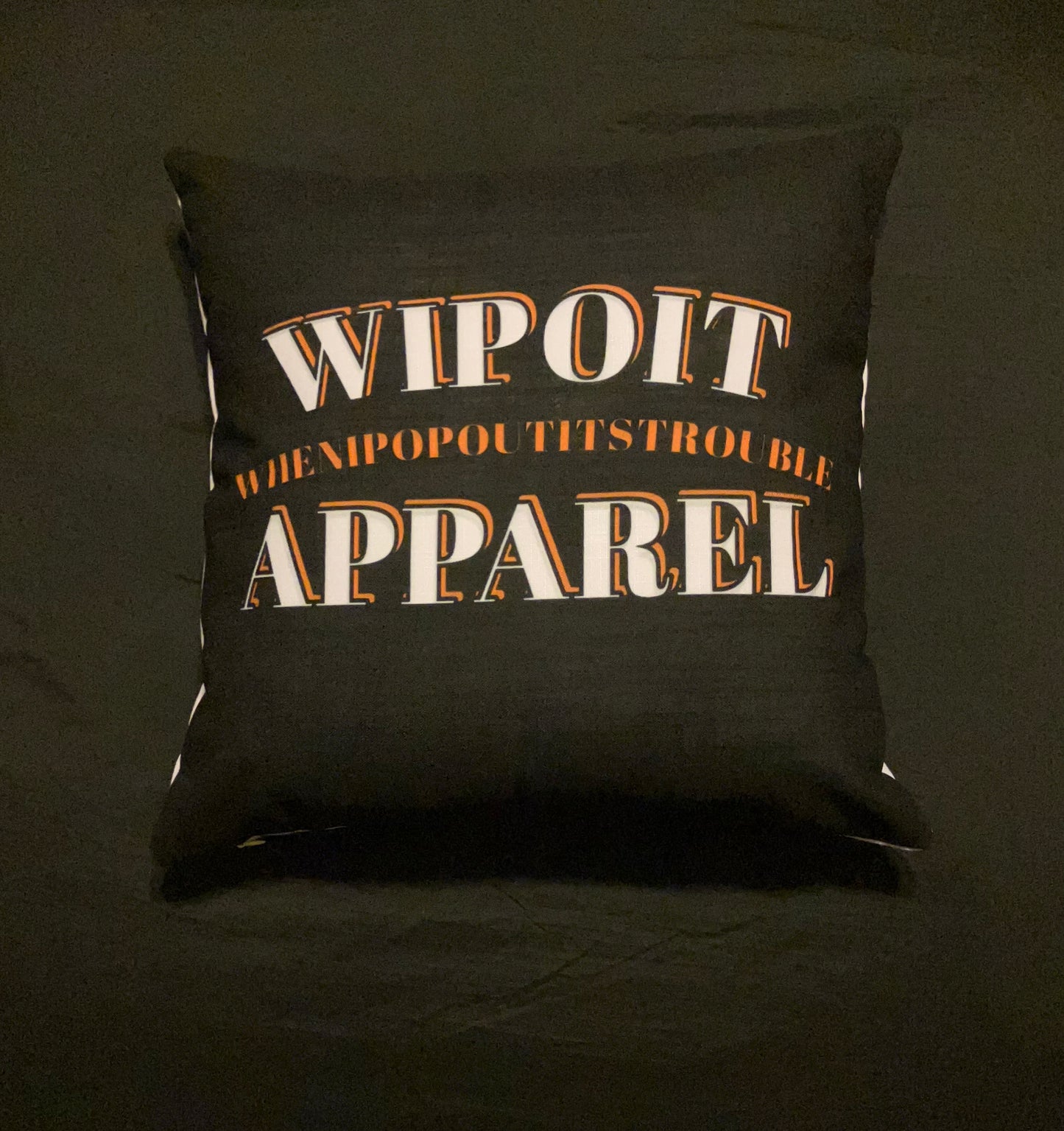 WHENIPOPOUTITSTROUBLE APPAREL (TWO-TONED) PILLOW